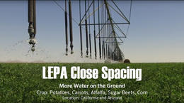 Interview: More Water on the Ground with LEPA Close Spacing